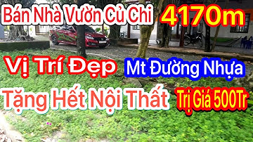 Bán Nhà Vườn Tuyệt đẹp 4170m Khu dân cư Củ Chi tặng hết Nội Thất
