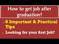 How to get job after graduation | 6 important &amp; Practical Tips | Looking for your first job?