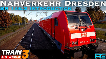 Train Sim World 3 - Nahverkehr Dresden - BR 146.2 Introduction