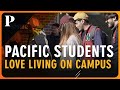 University of the pacific students love living on campus