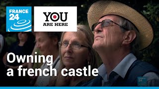 From dream to reality: Owning a French castle