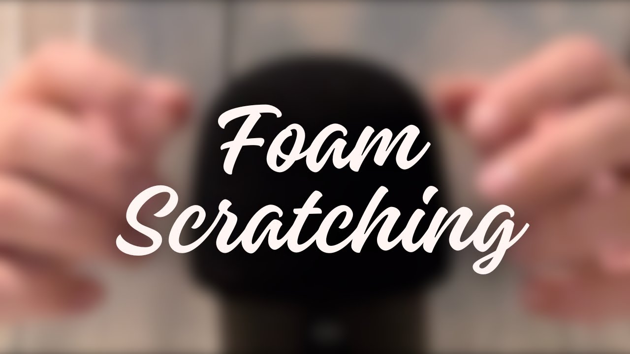 ASMR Foam Cover Mic Scratching (No Talking Just Relax!) - YouTube