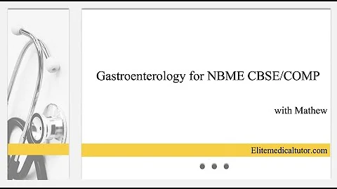 Gastroenterology for NBME CBSE/COMP