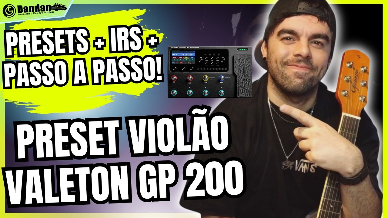 TIMBRANDO VIOLÃO COM IMPULSE RESPONSE NA VALETON GP 200 + PRESETS + IRS ...