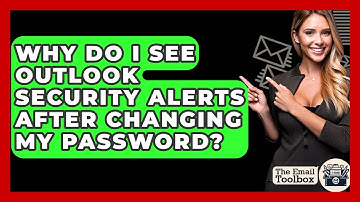 Why Do I See Outlook Security Alerts After Changing My Password? - TheEmailToolbox.com