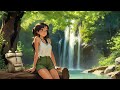 Soft Waterfall Sounds Forest Vibes Relaxing Lofi For Calm Focus And Inner Peace 