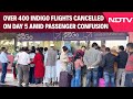 IndiGo Crisis | Over 400 Flights Cancelled On Day 5 Amid Passenger Confusion