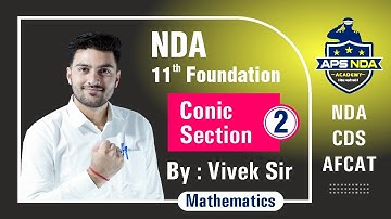 Maths NDA 11th Foundation Batch || Conic Section - 2 By Vivek Bhardwaj Sir || APS NDA Academy, Sikar