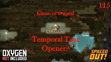 Oxygen Not Included - (115) Temporal Tear Opener?