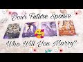 💕Your Future Spouse💍WHO WILL YOU MARRY? *Requested* (Very Detailed) *PICK A CARD* TAROT READING✨