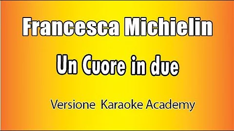 Francesca Michielin - Un cuore in due ( versione Karaoke Academy Italia)