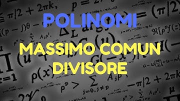 Massimo comun divisore tra polinomi