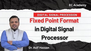 Fixed point format in Digital Signal Processor || EC Academy