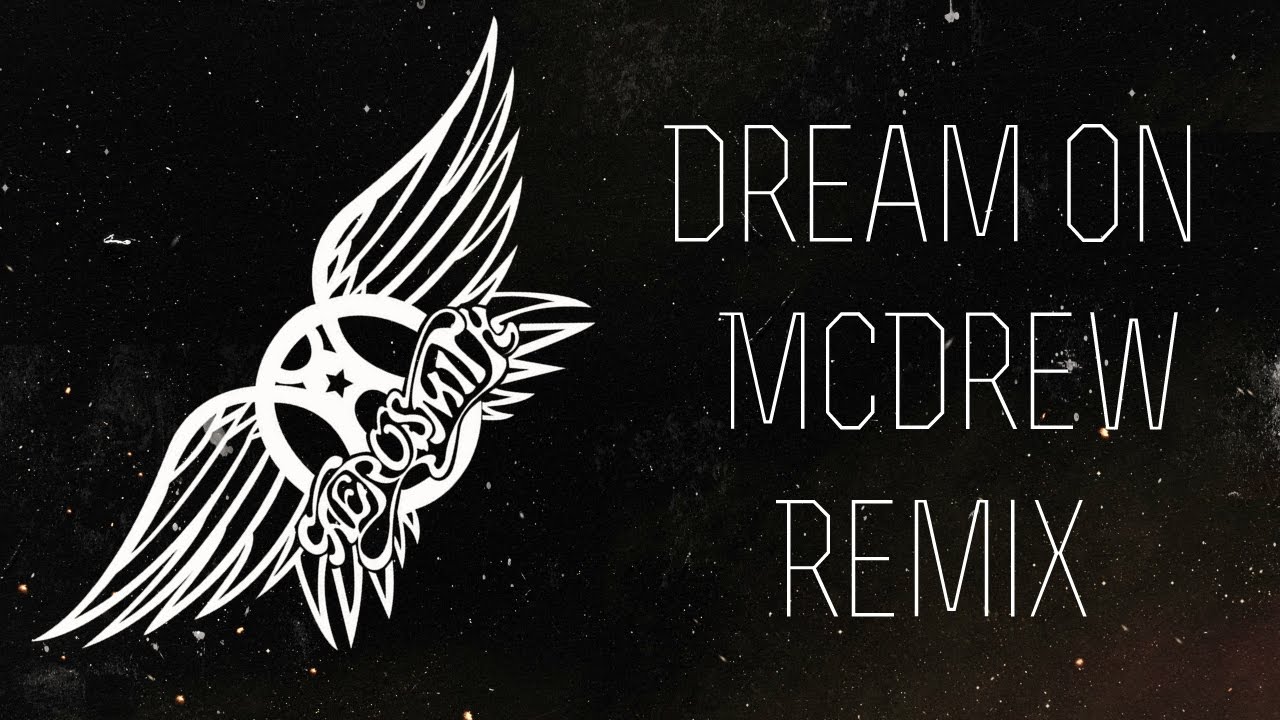 Включи dream on. Dream on Aerosmith. Дрим он. Dream on. Dream on Aerosmith Remix.