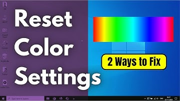 How To Reset Color Settings in Windows 10 - (2 Methods)