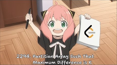 LeetCode Daily - 2294. Partition Array Such That Maximum Difference is K