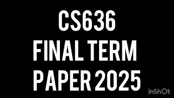 Cs636. Final term 2025 paper 