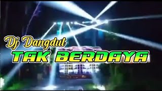 DJ TAK BERDAYA || Viral TikTok || SLOW BASS !!