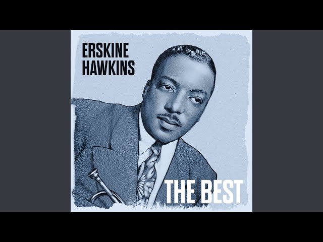Erskine Hawkins - I Hope To Die If I Told A Lie