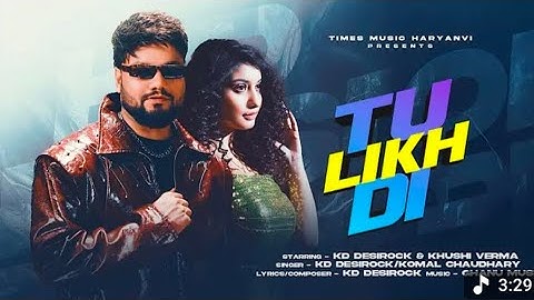 Tu Likh Di (Official Video) | KD Desirock | Komal Chaudhary | Khushi Verma | New Haryanvi Song 2025