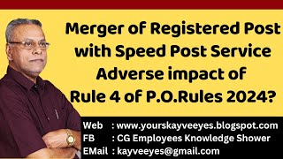 Merger of Registered Post with Speed Post Service - Adverse impact of Rule 4 of P.O.Rules 2024