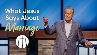 'What Jesus Says About Marriage' | Pastor Steve Gaines