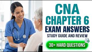CNA Chapter 6 Exam Answers 2026: The Ultimate Study Guide and Review for Nursing Students