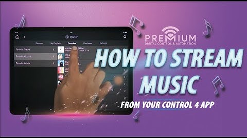 How to Stream Music from Your Control4 App/ Touchscreen - Premium Digital Control