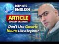 No ‘The’, No ‘A’ — Still Correct? (Generic Nouns Explained)