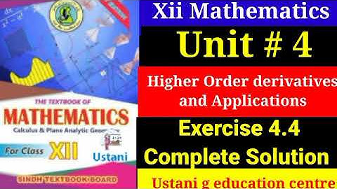 Class 12 New Mathematics higher order derivatives and Applications Exercise#4.4 Unit#4 Sindh board