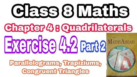 Class 8 Maths Exercise 4.2 | Quadrilaterals | Parallelograms | Maths Ahead | Congruent Triangles