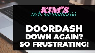 Doordash DOWN again! Doordash down on Saturday night, why does this keep happening