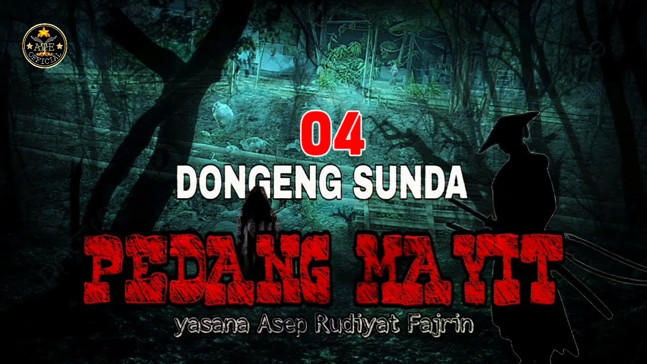 DONGENG SUNDA PEDANG MAYIT BAGIAN 04