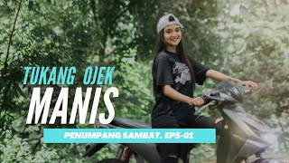Tukang Ojek Cantik - Penumpang Rewel. Eps.01