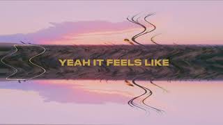 Feels Like [Official Lyric Video]