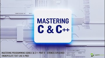 📝 Mastering Programming Using C & C++ Part 9 – Strings Explained (Manipulate Text Like a Pro) 🔡