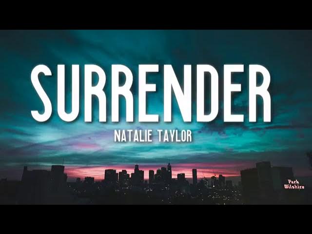 Natalie Taylor- surrender (lyrics)