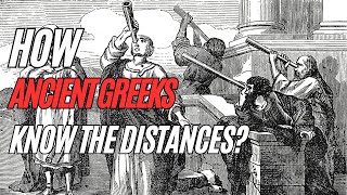 How Did the Ancient Greeks Know the Distances in Space?