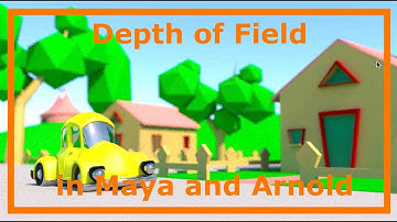 Using Depth of Field in Maya and Arnold