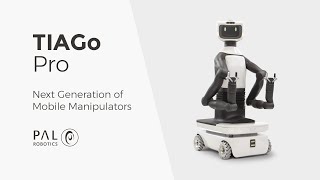PAL Robotics | TIAGo Pro  - Empowering Mobile Manipulation
