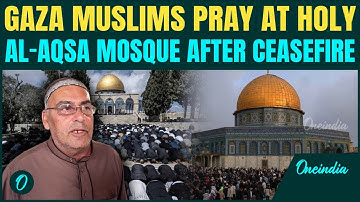 Al-Aqsa Prayers Video: Gazans Return to Al-Aqsa After Israel-Hamas Ceasefire and Bloody War