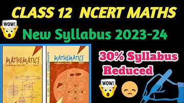 class 12 maths new syllabus 2023 | Class 12 maths syllabus 2023-24 | 30% reduced syllabus 2023 !