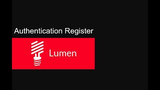 04 - Authentication Register and Validation - Lumen