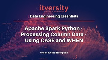 Apache Spark Python - Processing Column Data - Using CASE and WHEN