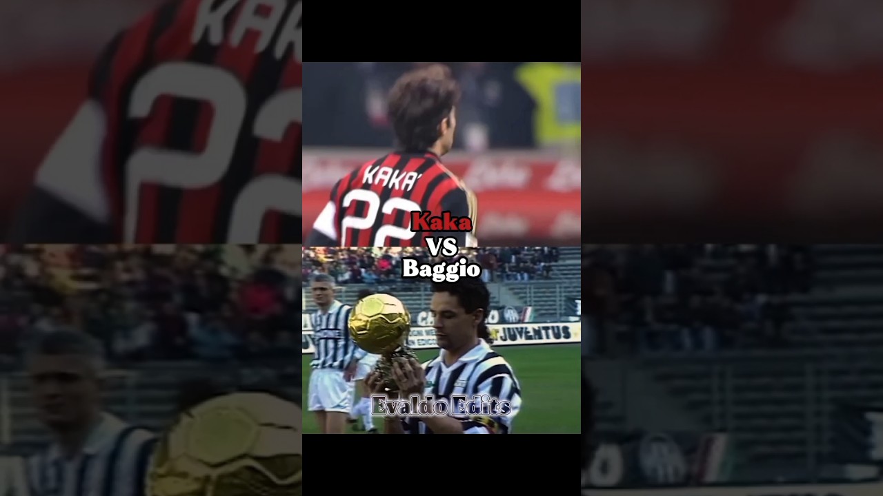 Kaká vs Baggio 