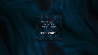 Electric Chapel x Raul Moise x  Andrei Mandea - Lose Control (Remix)
