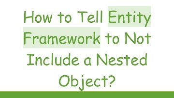 How to Tell Entity Framework to Not Include a Nested Object?