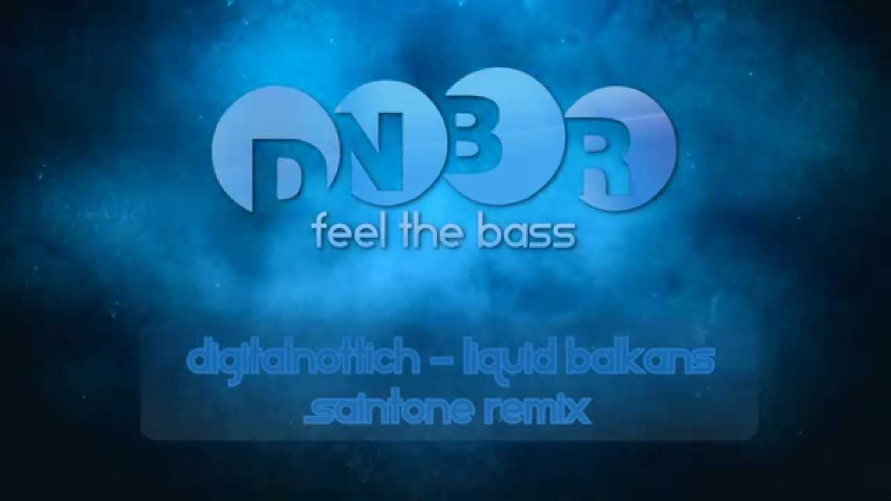 Digitalnottich - Liquid Balkans (Saintone Remix)
