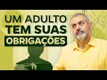 O adulto tem de fazer ele mesmo o que deve ser feito