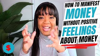 How to MANIFEST MONEY without Positive Feelings Towards Money | Law of Assumption